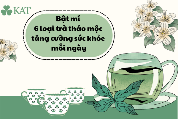 Bật mí 6 loại trà thảo mộc tăng cường sức khỏe mỗi ngày