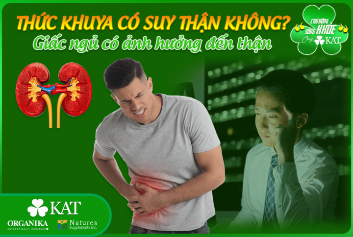 Thức khuya có suy thận không