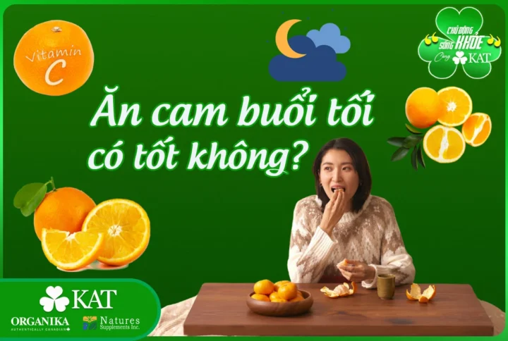 Ăn cam buổi tối có tốt không?
