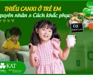 Thiếu canxi ở trẻ: Nguyên nhân và cách khắc phục