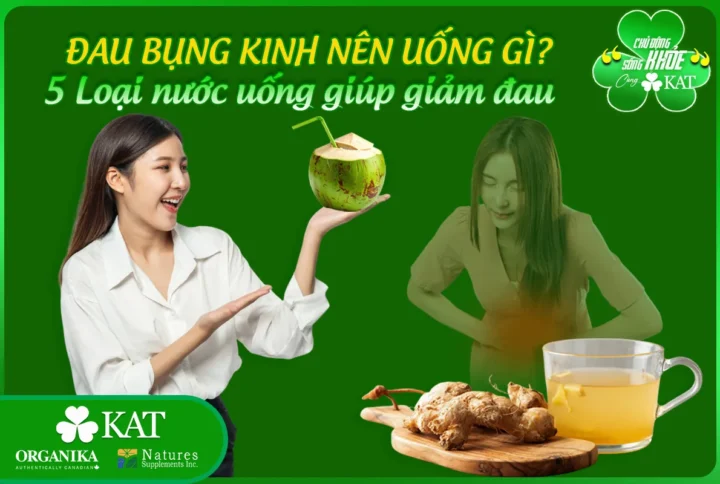 Đau bụng kinh nên uống gì? 5 loại nước uống giúp giảm đau trong kỳ kinh